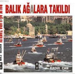 Balık Ağalara Takıldı