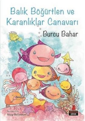 Balık Böğürtlen ve Karanlıklar Canavarı Burcu Bahar