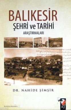Balıkesir Şehri ve Tarihi Araştırmaları Nahide Şimşir