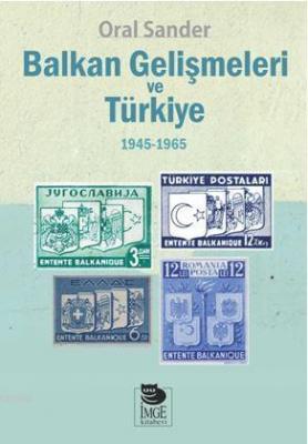 Balkan Gelişmeleri ve Türkiye - (1945-1965) Oral Sander