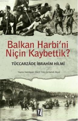 Balkan Harbini Niçin Kaybettik Tüccarzade İbrahim Hilmi Ali İhsan Sabi