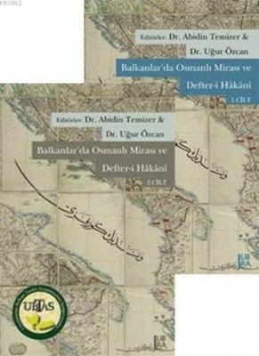Balkanlar'da Osmanlı Mirası ve Defter-i Hâkânî - Cilt 1-2