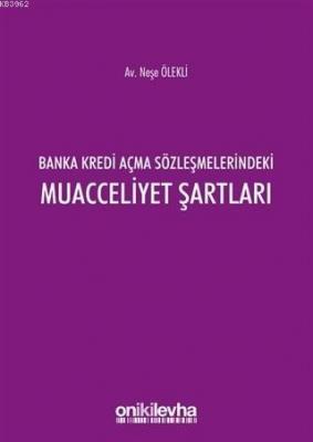 Banka Kredi Açma Sözleşmelerindeki Muacceliyet Şartları