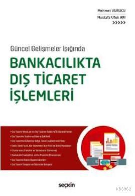 Bankacılıkta Dış Ticaret İşlemleri Mehmet Vurucu