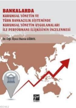 Bankalar Kurumsal Yönetim ve Türk Bankacılık Sisteminde Kurumsal Yönet