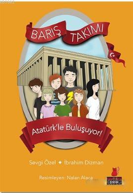 Barış Takımı - Atatürk'le Buluşuyor!