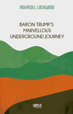 Baron Trump's Marvellous Underground Journey Ingersoll Lockwood