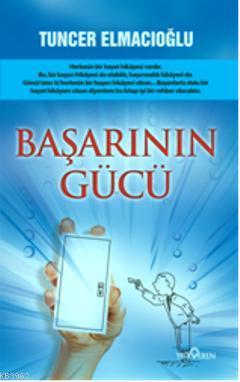 Başarının Gücü Tuncer Elmacıoğlu