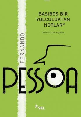 Başıboş Bir Yolculuktan Notlar Fernando Pessoa
