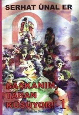 Başkanım Taban Küsüyor