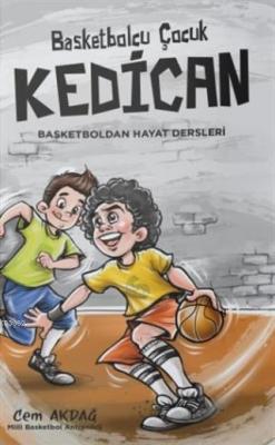 Basketbolcu Çocuk Kedican Basketboldan Hayat Dersleri Cem Akdağ