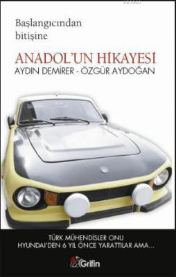 Başlangıcından Bitişine Anadol'un Hikayesi Aydın Demirer Özgür Aydoğan