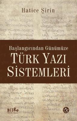 Başlangıcından Günümüze Türk Yazı Sistemleri Hatice Şirin User