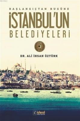 Başlangıçtan Bugüne İstanbul'un Belediyeleri Ali İhsan Öztürk