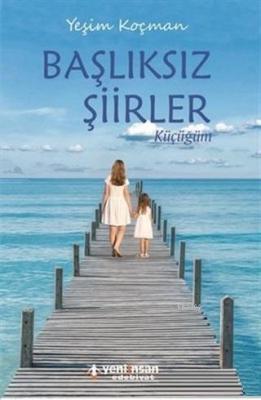 Başlıksız Şiirler Küçüğüm