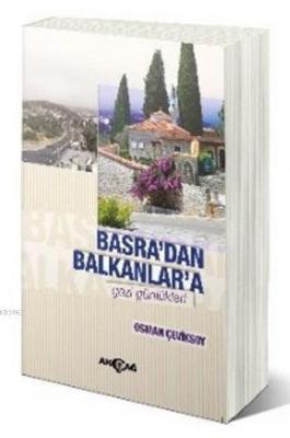 Basradan Balkanlara Gezi Günlükleri Osman Çeviksoy