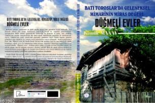 Batı Toroslar'da Geleneksel Mimarinin Miras Değeri: Düğmeli Evler