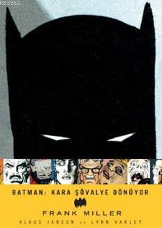 Batman Kara Şövalye Dönüyor Frank Miller