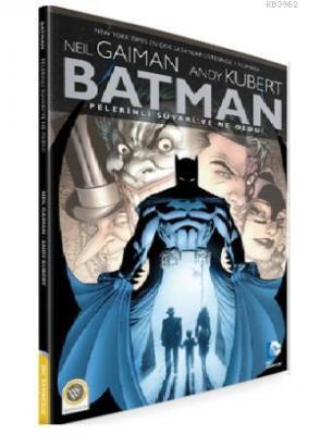 Batman - Pelerinli Süvari'ye Ne Oldu? Neil Gaiman