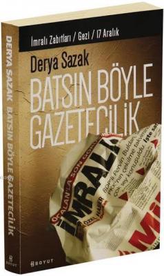 Batsın Böyle Gazetecilik Derya Sazak