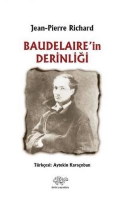 Baudelaire'in Derinliği Jean - Pierre Richard