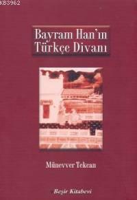 Bayram Han'ın Türkçe Divanı Münevver Tekcan