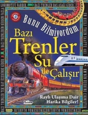 Bazı Trenler Su İle Çalışır - Bunu Bilmiyordum Raylı Ulaşıma Dair Harika Bilgiler!