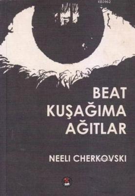 Beat Kuşağıma Ağıtlar Neeli Cherkovski