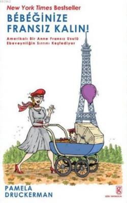 Bebeğinize Fransız Kalın! Pamela Druckerman