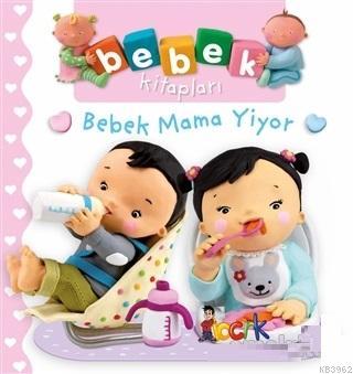 Bebek Mama Yiyor - Bebek Kitapları Nathalie Belineau