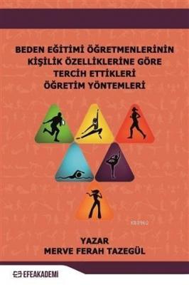 Beden Eğitimi Öğretmenlerinin Kişilik Özelliklerine Göre Tercih Ettikleri Öğretim Yöntemleri