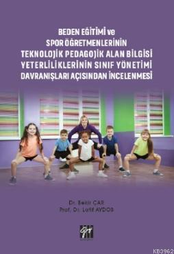 Beden Eğitimi ve Spor Öğretmenlerinin Teknolojik Pedagojik Alan Bilgisi Yeterliliklerinin