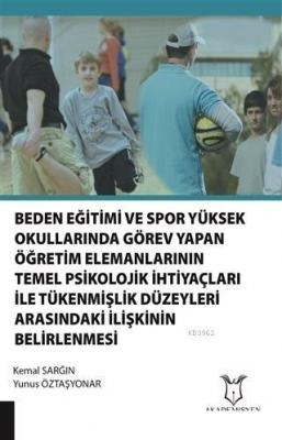 Beden Eğitimi ve Spor Yüksek okullarında Görev Yapan Öğretim Elemanlarının Temel Psikolojik