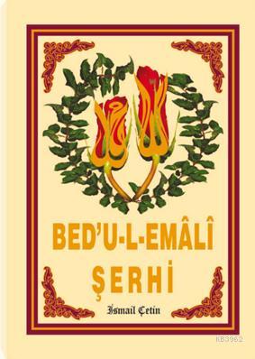 Bed'u-l-Emâlî Şerhi