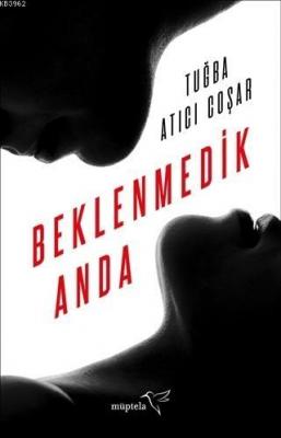 Beklenmedik Anda Tuğba Atıcı Coşar