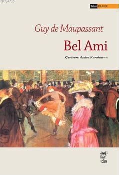 Bel Ami Guy De Maupassant