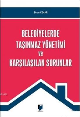Belediyelerde Taşınmaz Yönetimi ve Karşılaştıran Sorunlar