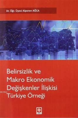 Belirsizlik ve Makro Ekonomik Değişkenler İlişkisi Türkiye Örneği Alpe
