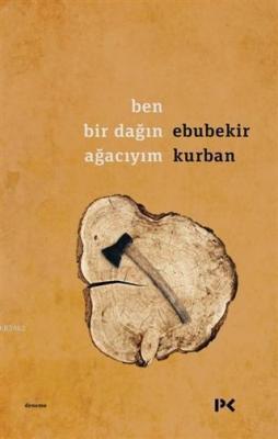 Ben Bir Dağın Ağacıyım Ebubekir Kurban