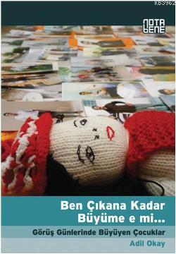 Ben Çıkana Kadar Büyüme e mi...