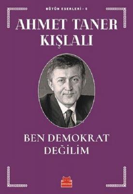 Ben Demokrat Değilim Ahmet Taner Kışlalı
