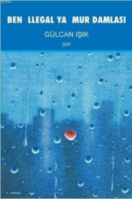 Ben İllegal Yağmur Damlası