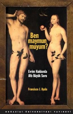 Ben Maymun muyum? Francisco J. Ayala