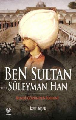 Ben Sultan Süleyman Han
