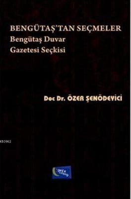 Bengütaş'tan Seçmeler Özer Şenödeyici