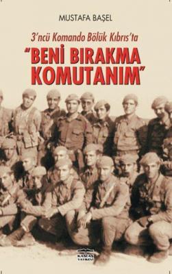 Beni Bırakma Komutanım Mustafa Başel