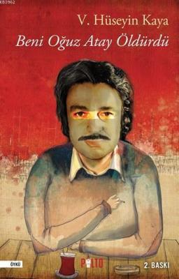 Beni Oğuz Atay Öldürdü V. Hüseyin Kaya