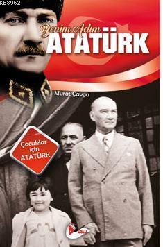 Benim Adım Atatürk Murat Çavga