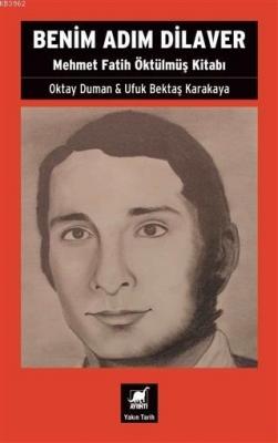Benim Adım Dilaver - Mehmet Fatih Öktulmuş Kitabı