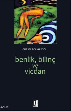 Benlik, Bilinç ve Vicdan